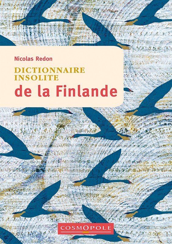 Dictionnaire insolite de la Finlande - Nicolas Redon - COSMOPOLE