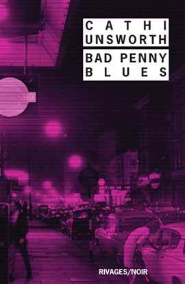 Bad Penny Blues - Cathi Unsworth, Francois Guerif - RIVAGES
