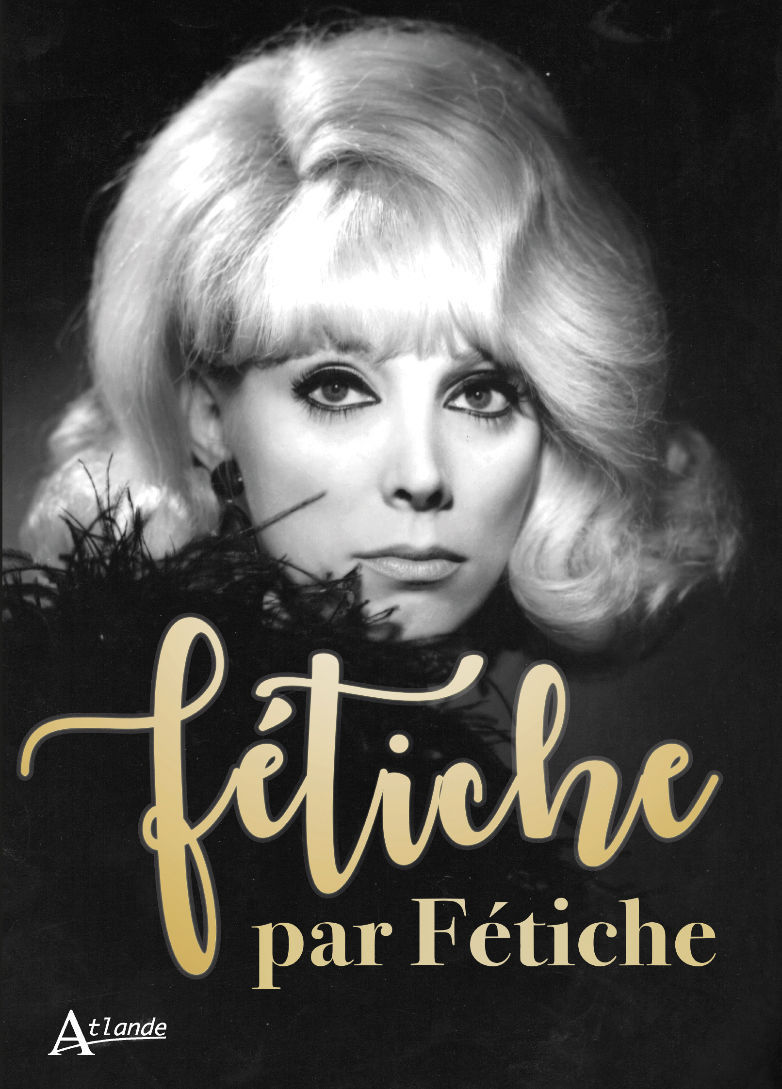 Fétiche par Fétiche - Marie- Pierre Vancallement - ATLANDE LITT