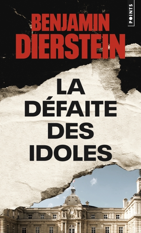 La Défaite des idoles - Benjamin Dierstein - POINTS