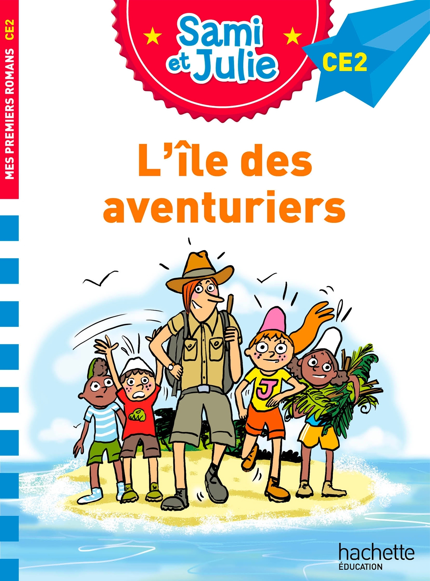 Sami et Julie Roman CE2 - L'île des aventuriers - Sophie de Mullenheim - HACHETTE EDUC