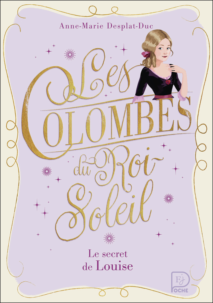 Les Colombes du Roi-Soleil - Anne-Marie Desplat-Duc - FLAM JEUNESSE