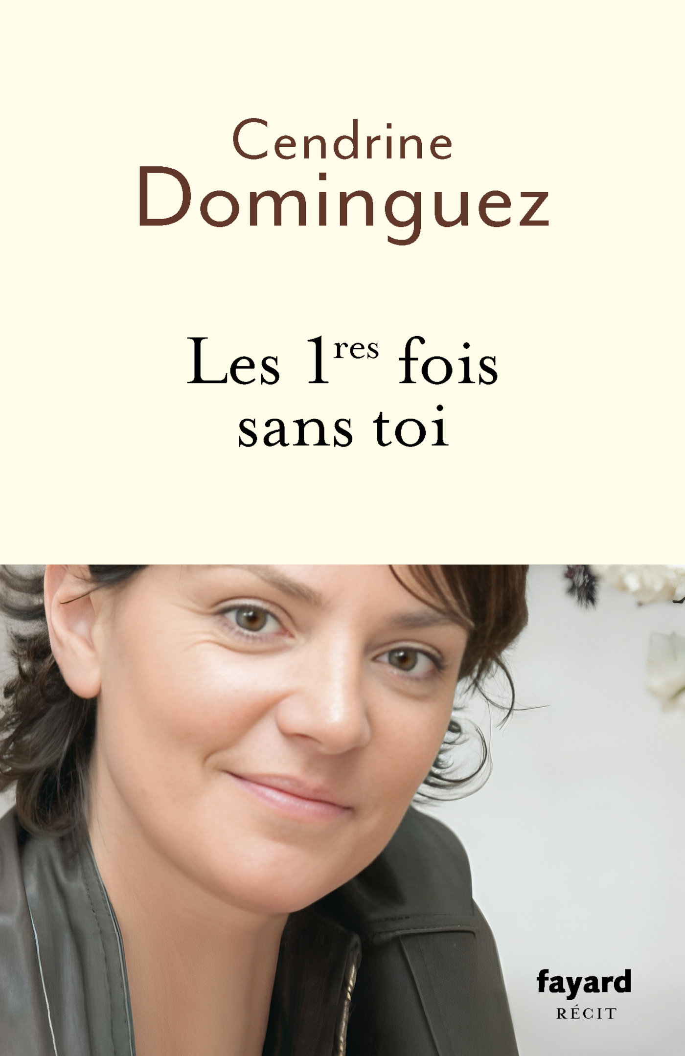 Les 1res fois sans toi - Cendrine Dominguez - FAYARD