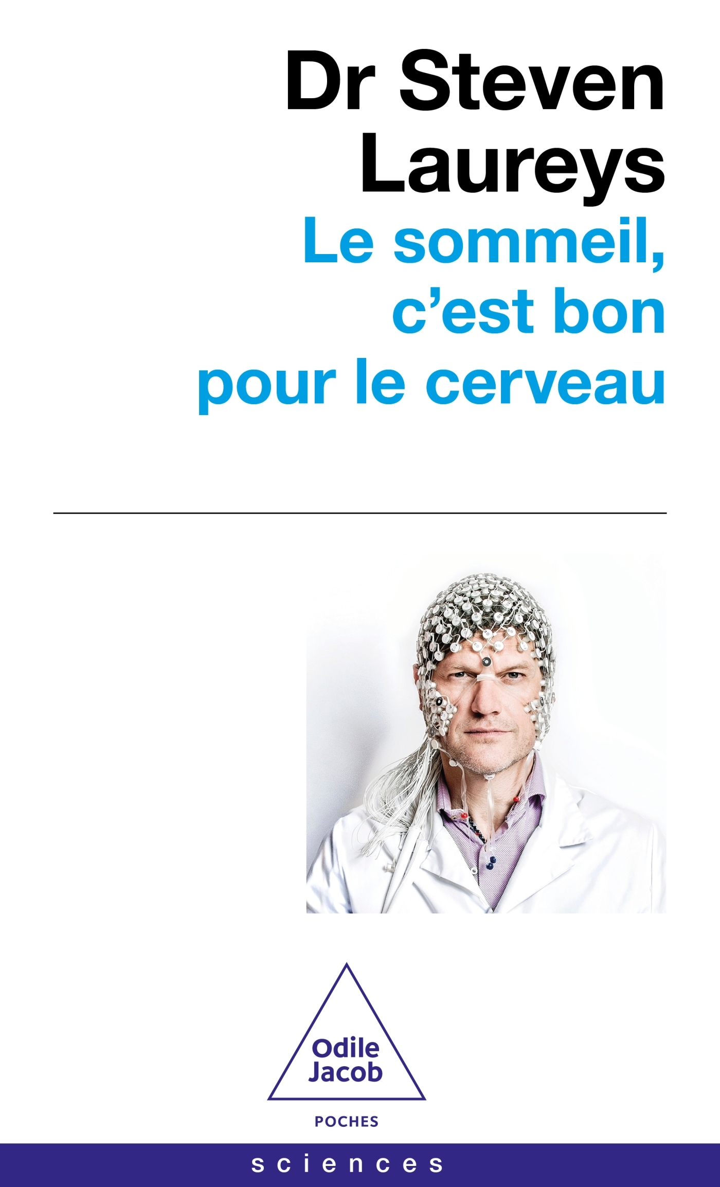 Le Sommeil, c'est bon pour le cerveau - Steven Laureys,  Steven LAUREYS - JACOB