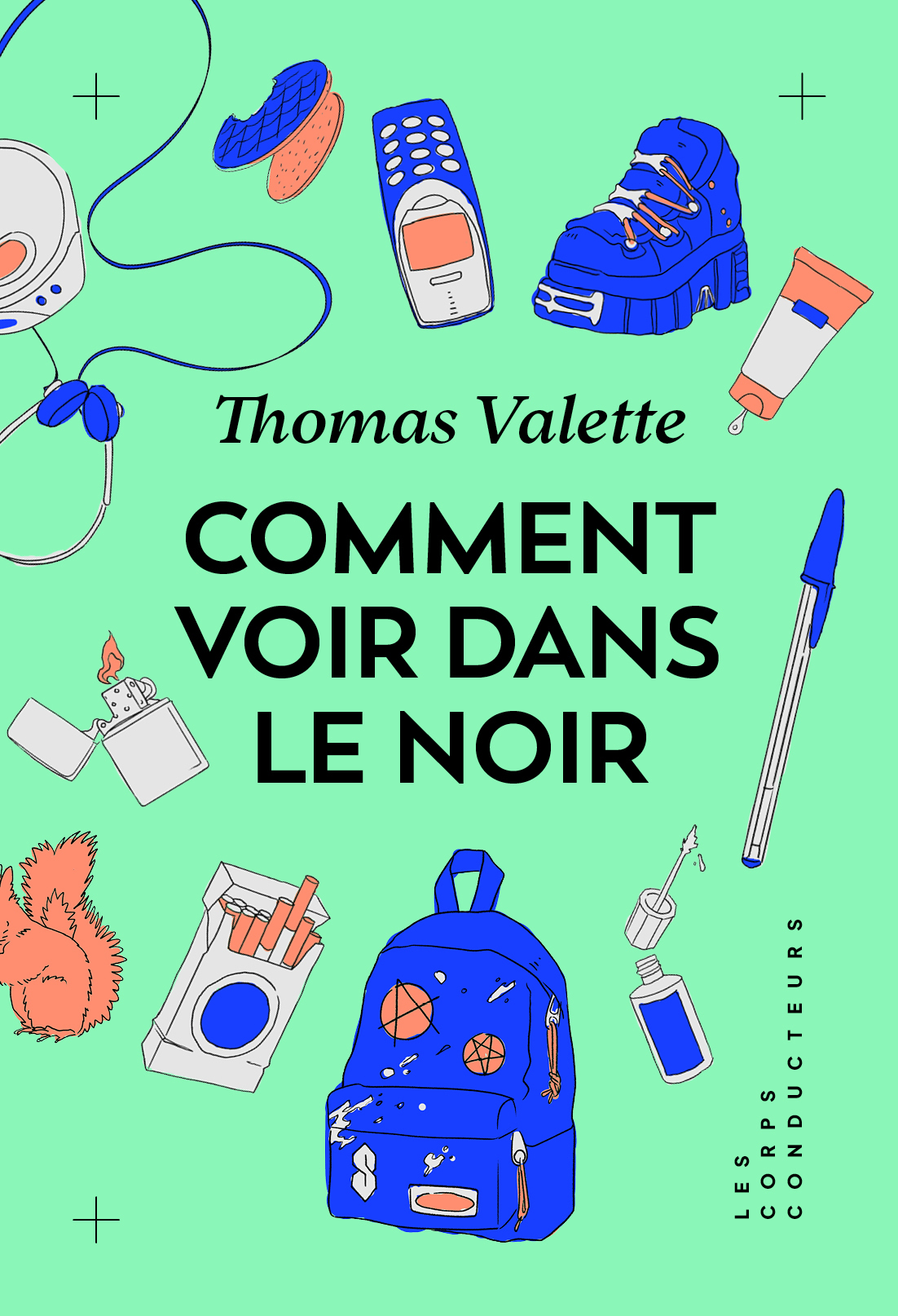 Comment voir dans le noir - Thomas Valette - CORPS CONDUCTEU