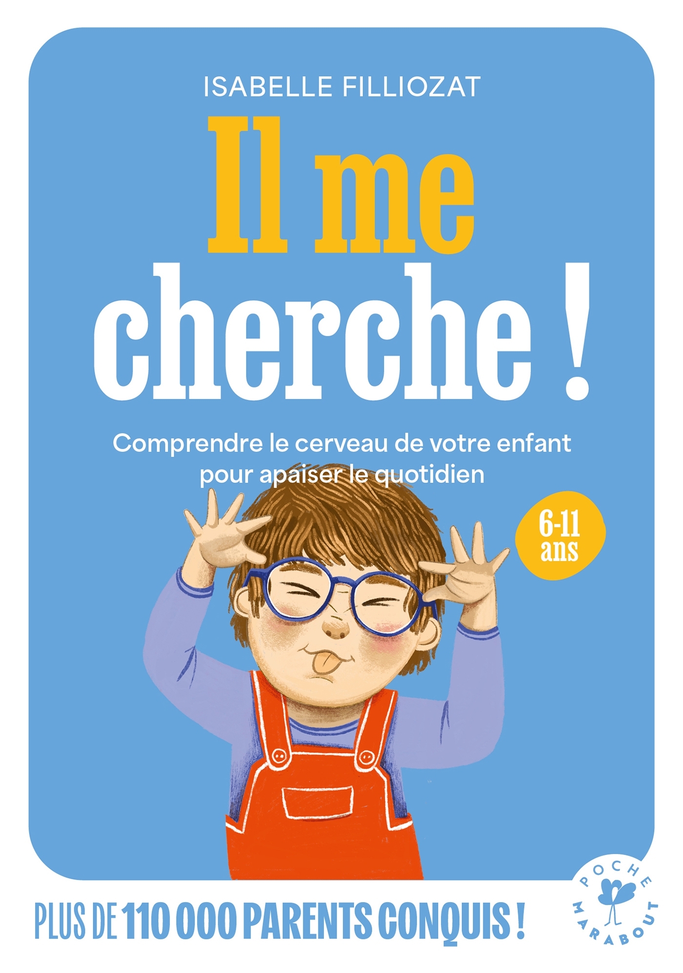 Il me cherche ! - Isabelle Filliozat - MARABOUT