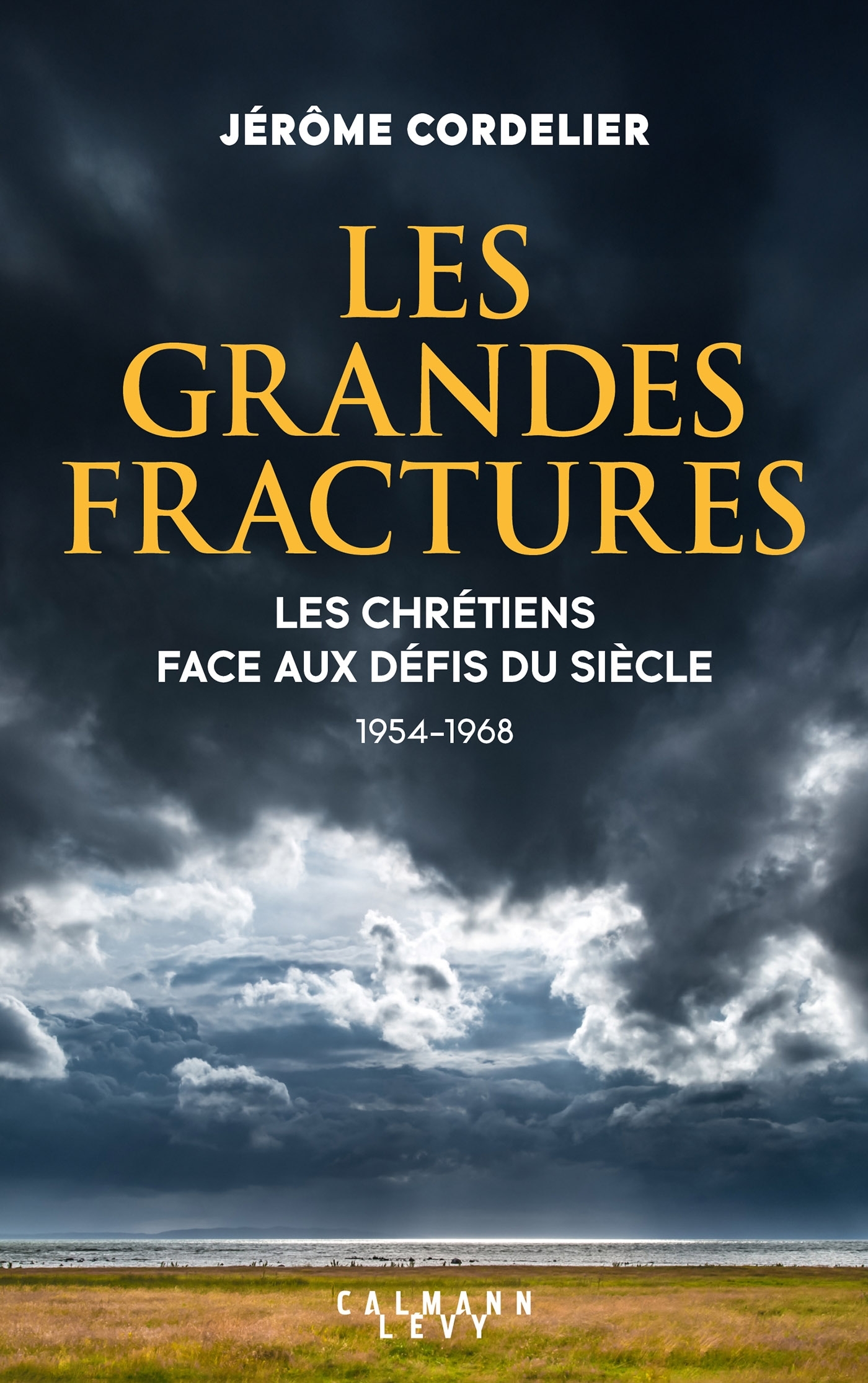 Les grandes fractures - Jérôme Cordelier - CALMANN-LEVY