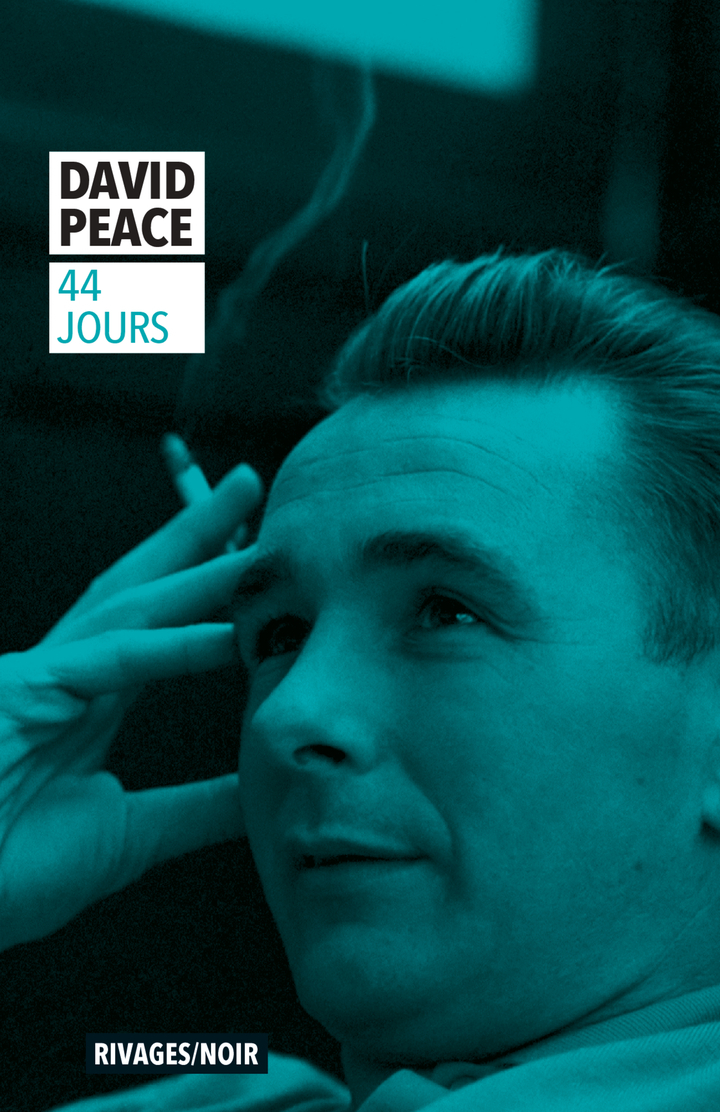 44 jours - David Peace - RIVAGES