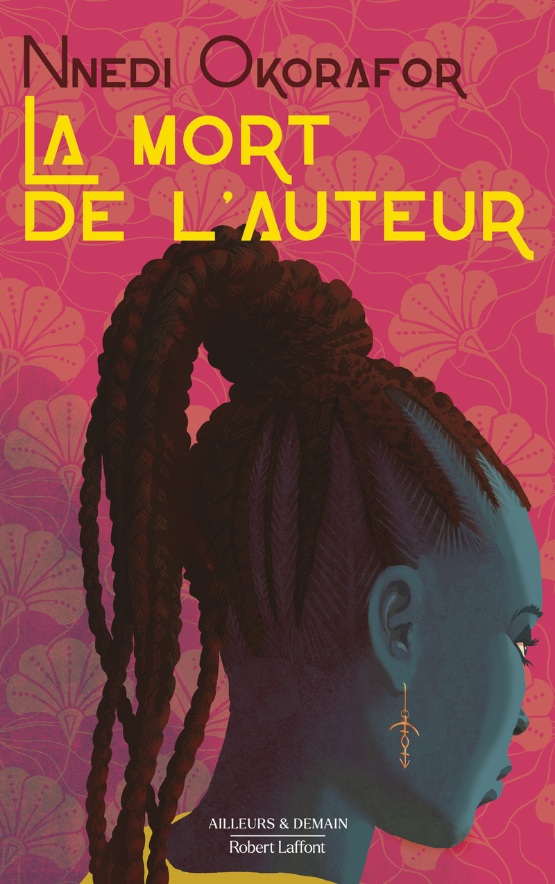 La Mort de l'auteur - Nnedi Okorafor - ROBERT LAFFONT