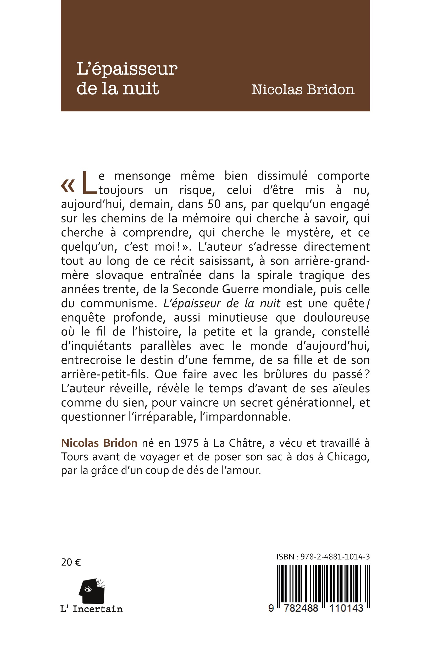 L'épaisseur de la nuit -  BRIDON NICOLAS, Nicolas Bridon, . L'incertain - INCERTAIN