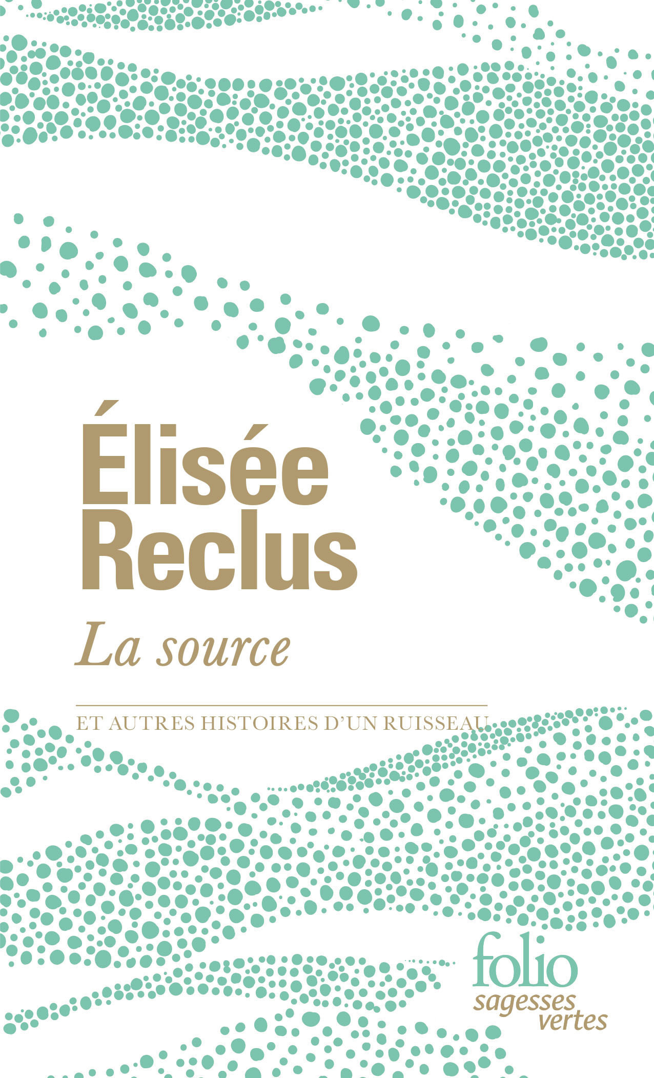 La source et autres histoires d'un ruisseau - Elisée Reclus - FOLIO