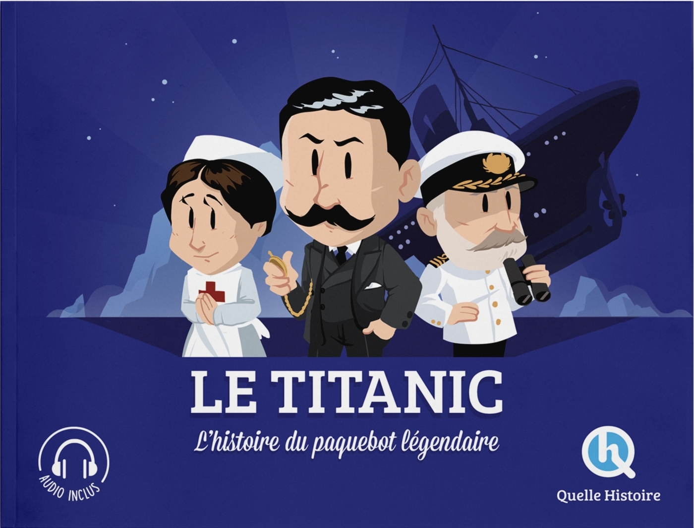 Le Titanic -  Claire L'Hoër, Claire L'Hoër - QUELLE HISTOIRE