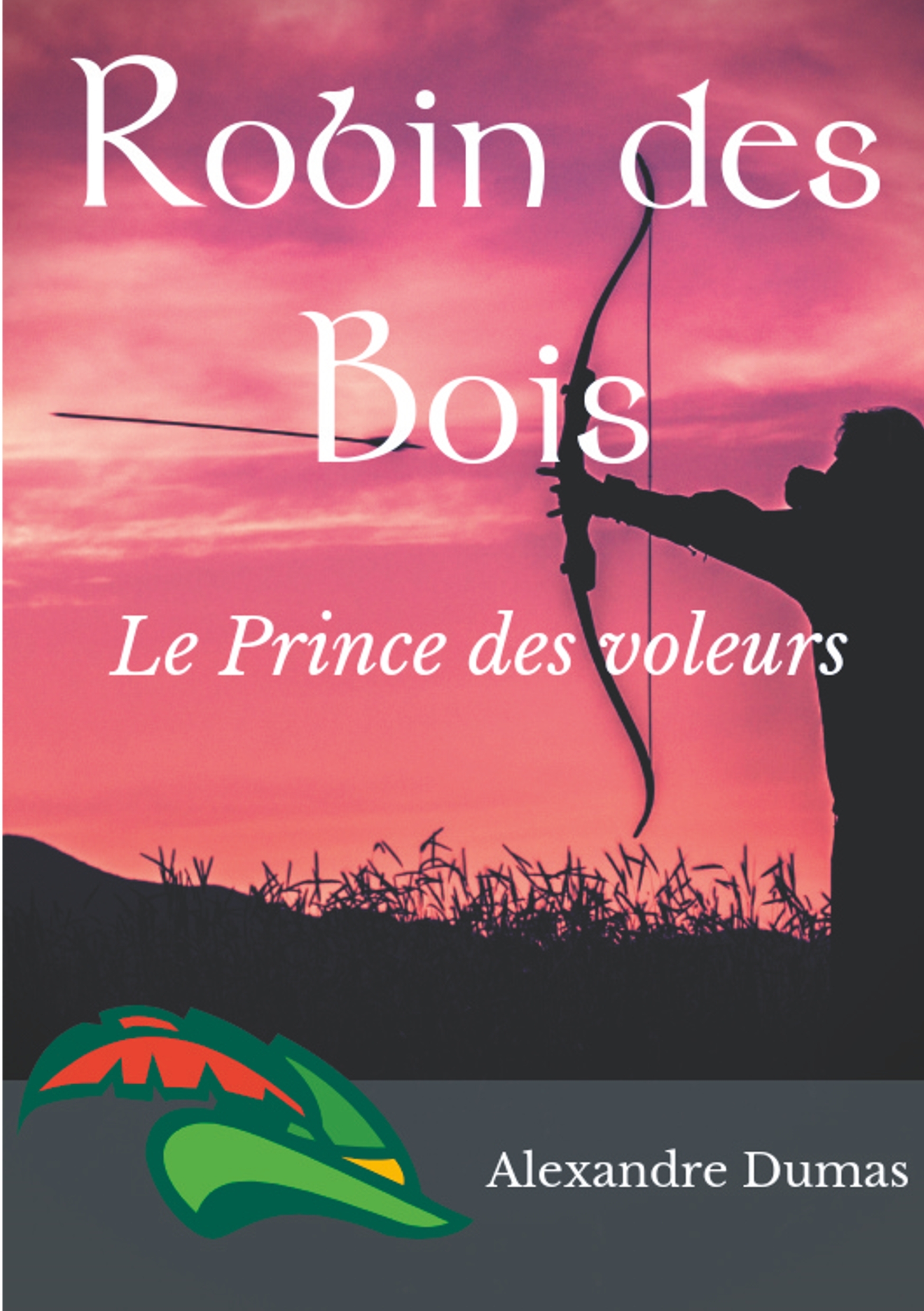 Robin des Bois, le Prince des voleurs (texte intégral) - Alexandre Dumas - BOOKS ON DEMAND