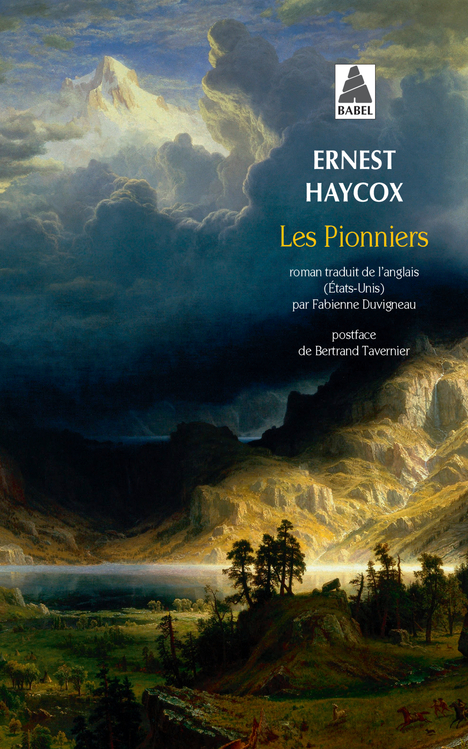 Les Pionniers - Ernest Haycox, Bertrand Tavernier - ACTES SUD