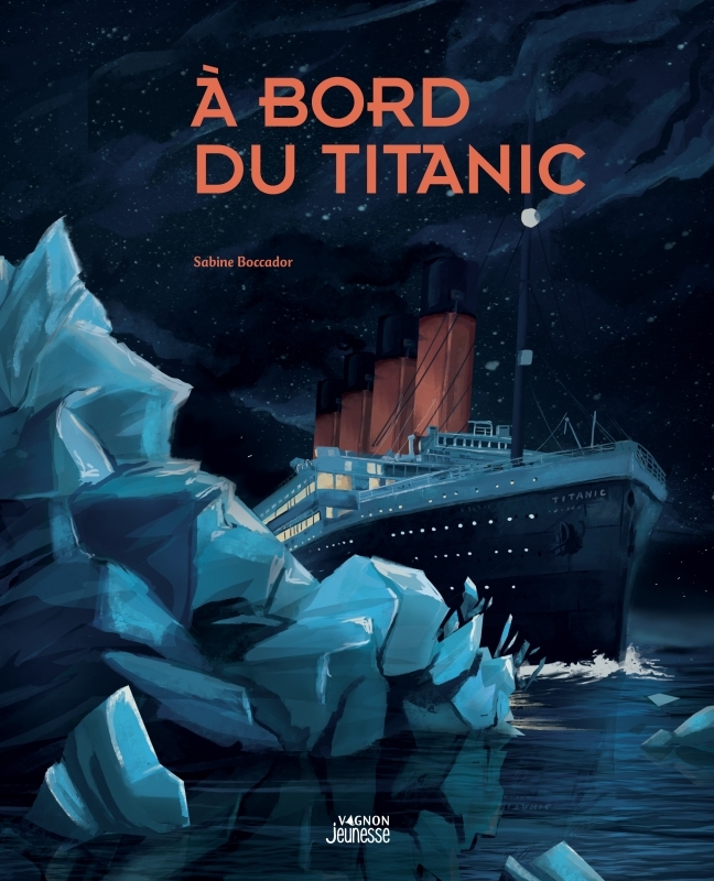 À bord du Titanic - Sabine Boccador - VAGNON
