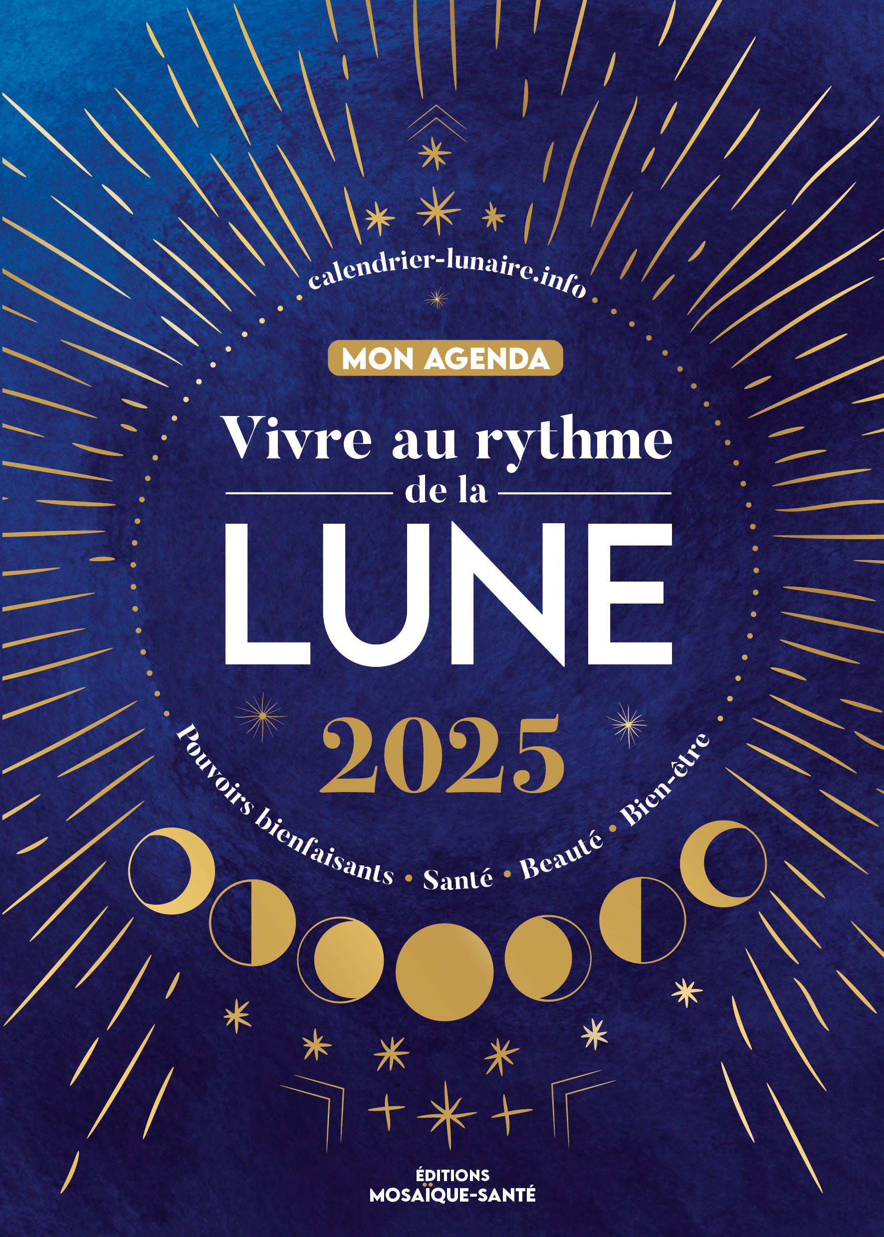 Vivre au rythme de la lune, mon agenda 2025 - Diane Calendrierlunaireinfo - MOSAIQUE SANTE