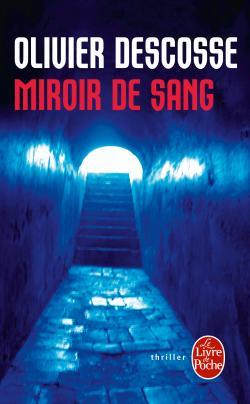 Miroir de sang - Olivier Descosse - LGF