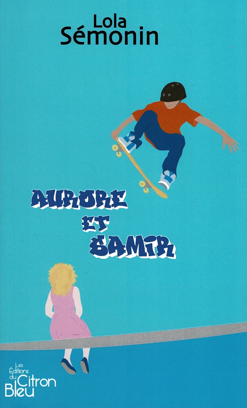 AURORE ET SAMIR - Lola Sémonin - DU CITRON BLEU