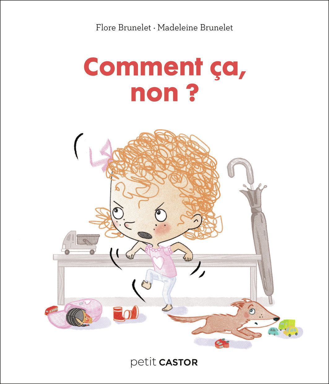 Les années crèche - Comment ça, non ? - Madeleine Brunelet, Flore Brunelet - PERE CASTOR