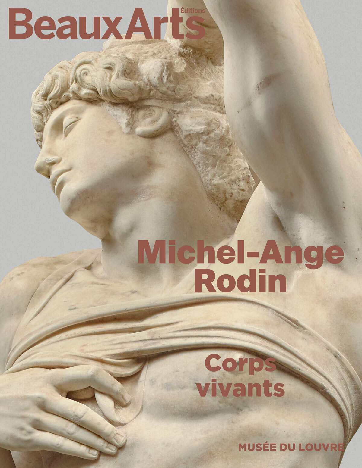 Michel-Ange / Rodin. Corps vivants -  Colectif,  Collectif - BEAUX ARTS ED