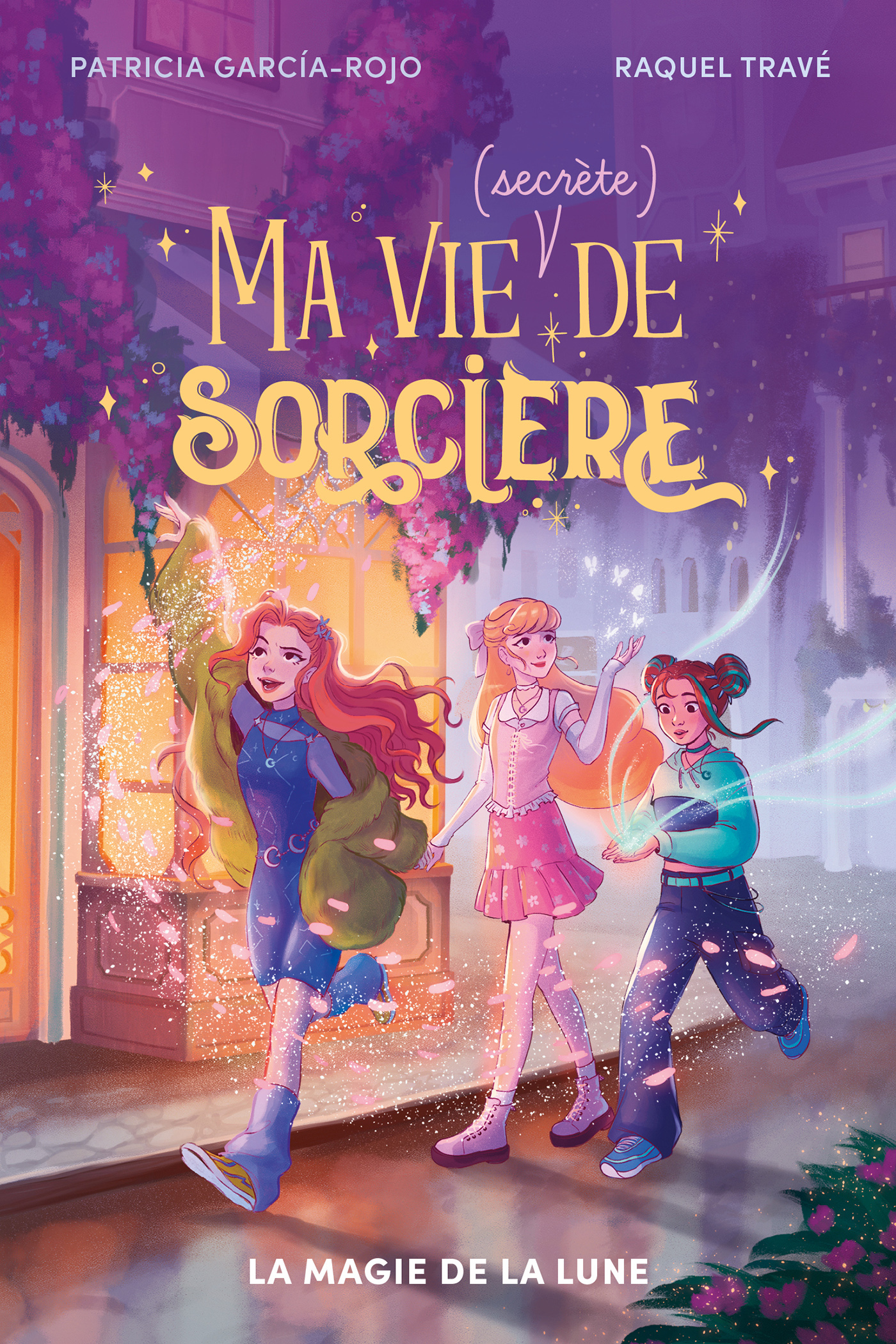 Ma vie (secrète) de sorcière - tome 1 - La magie de la lune -  PATRICIA GARCÍA-ROJO, Patricia García-Rojo - HACHETTE ROMANS