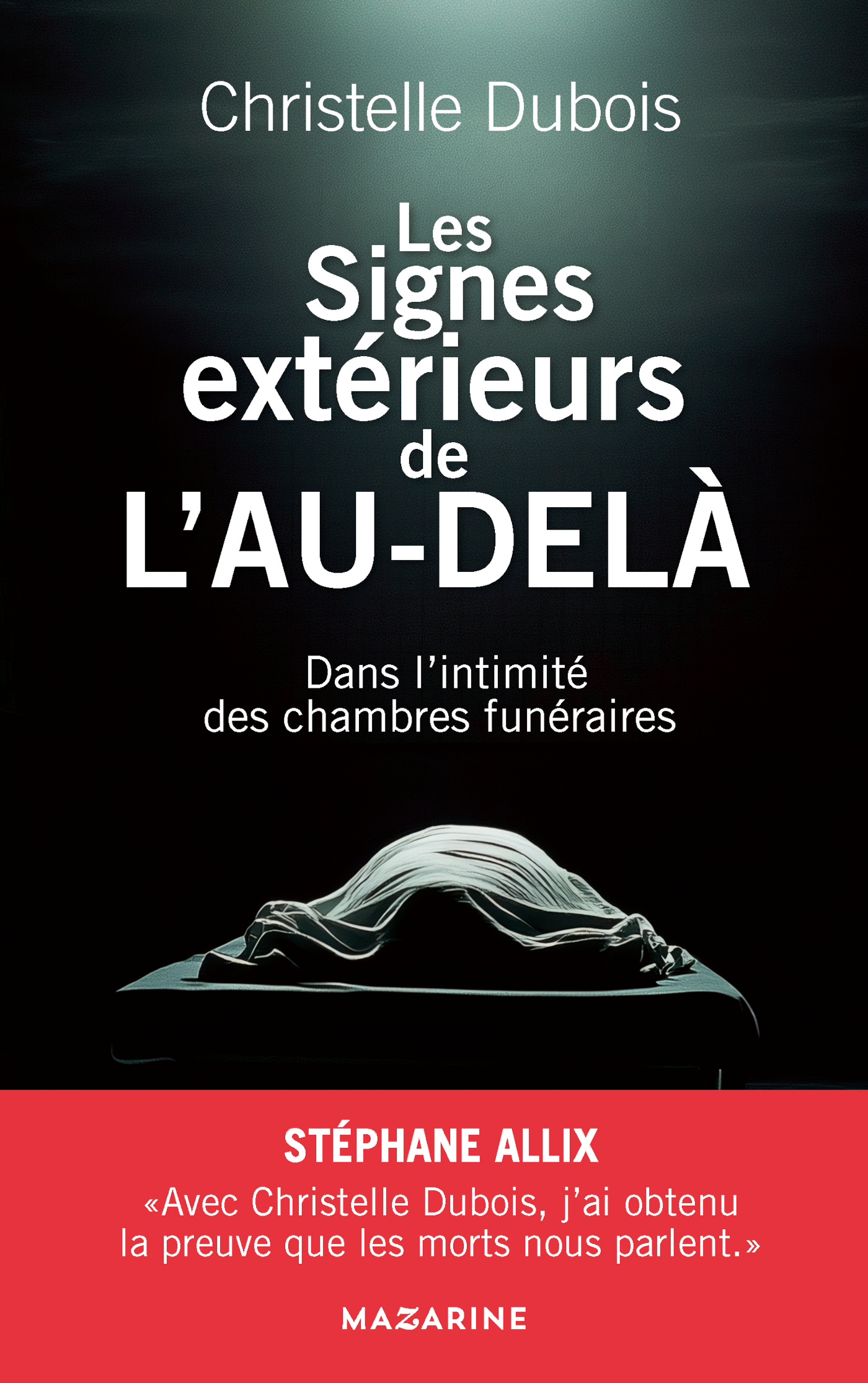 Les Signes extérieurs de l'au-delà - Christelle Dubois - MAZARINE FAYARD