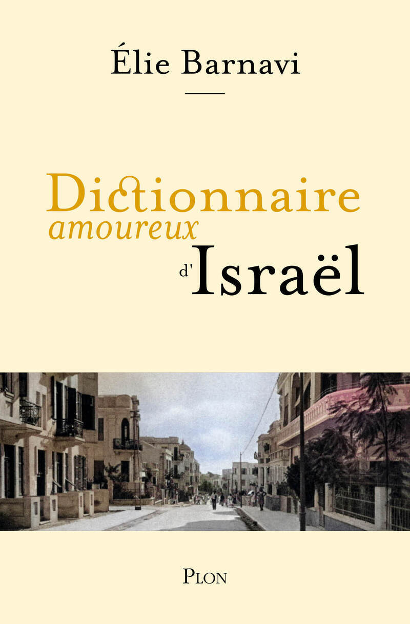 Dictionnaire amoureux d'Israël - Élie Barnavi - PLON