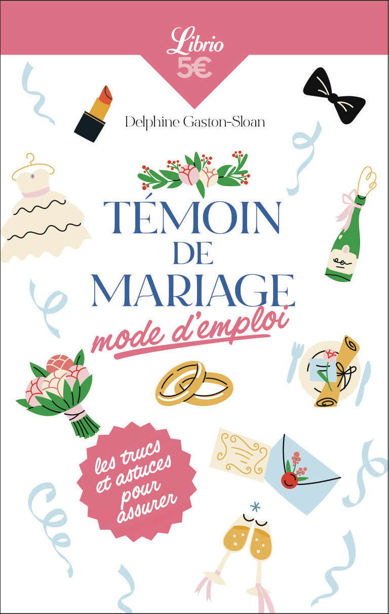 Témoin de mariage : mode d'emploi - Delphine Gaston, Delphine Gaston-Sloan - J'AI LU