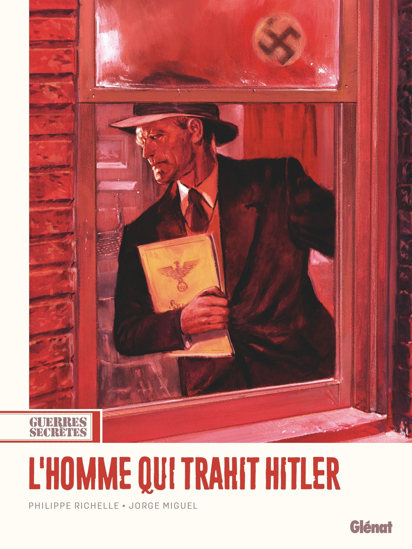 Guerres secrètes - Tome 01 L'Homme qui trahit Hitler - Philippe Richelle - GLENAT