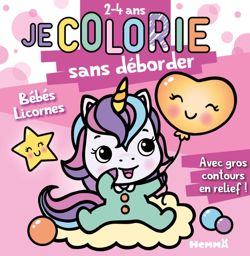 Je colorie sans déborder (2-4 ans) - Bébés licornes T81 -  - HEMMA