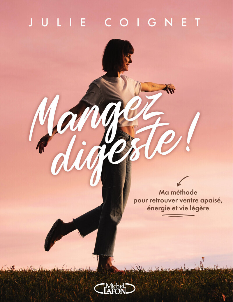 Mangez digeste - Julie Coignet - MICHEL LAFON