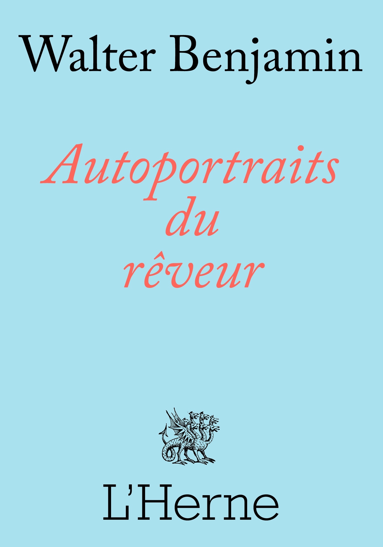 Autoportraits du rêveur - Walter Benjamin - L'HERNE