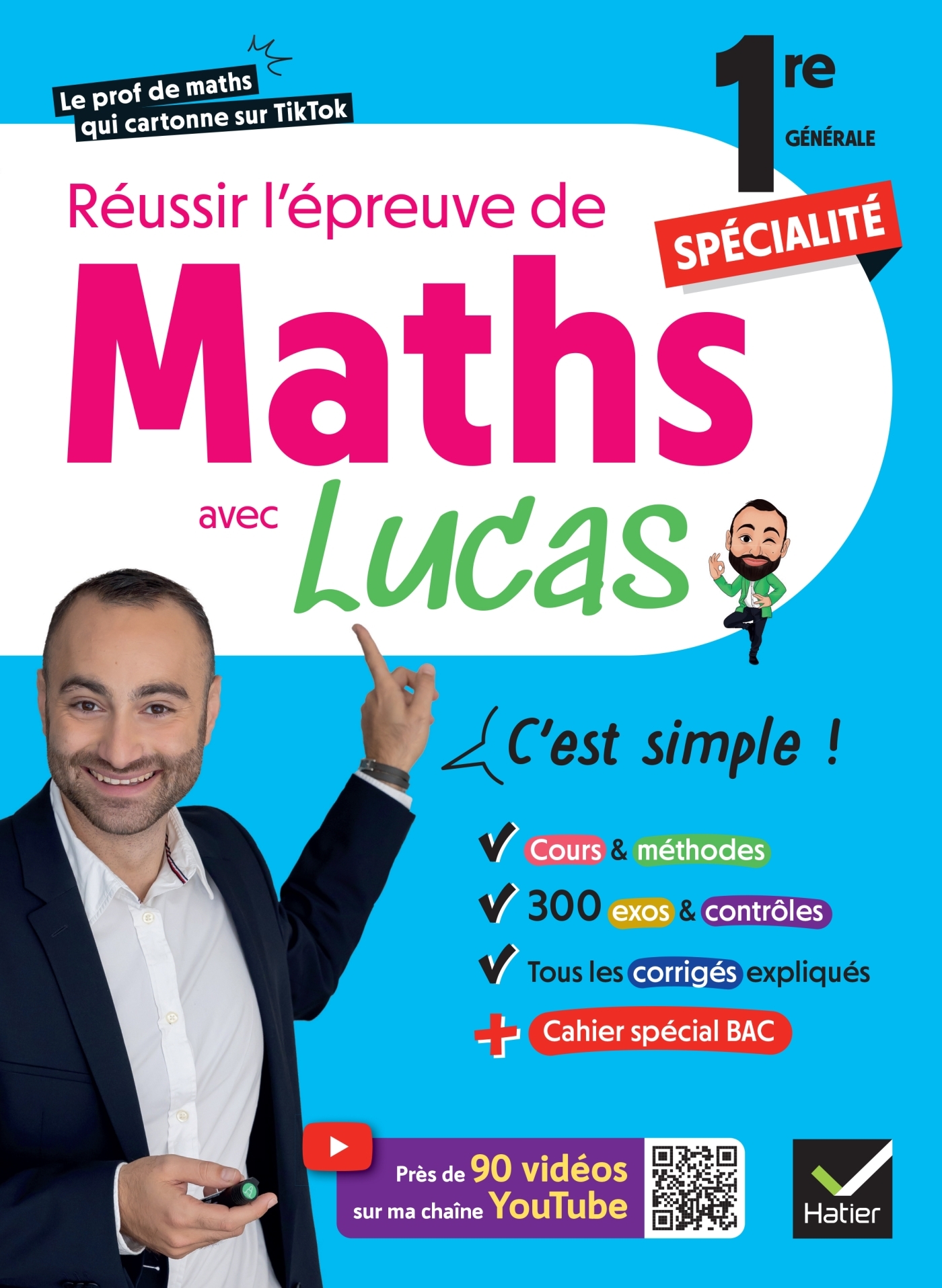Réussir l'épreuve de Maths 1re spécialité avec Lucas - C'est simple ! - Lucas Markarian, Corinne Constantini - HATIER