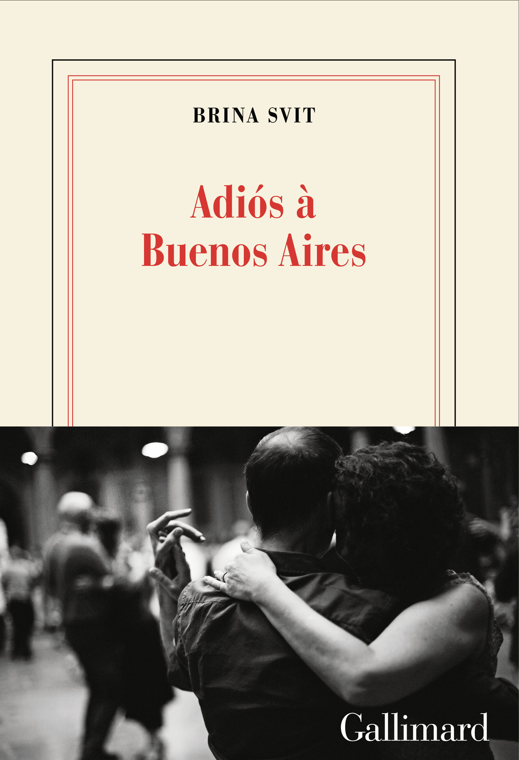 Adiós à Buenos Aires -  BRINA SVIT, Brina Svit - GALLIMARD