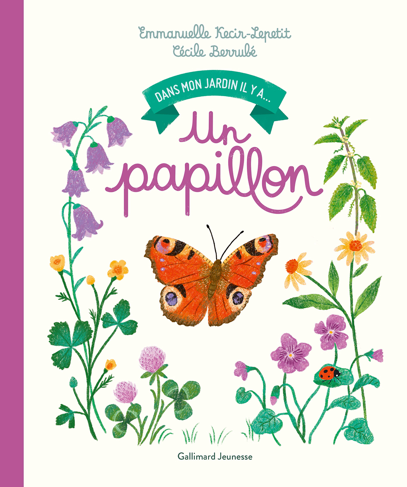 Dans mon jardin, il y a... - Un papillon - Emmanuelle Kecir-Lepetit - GALLIMARD JEUNE