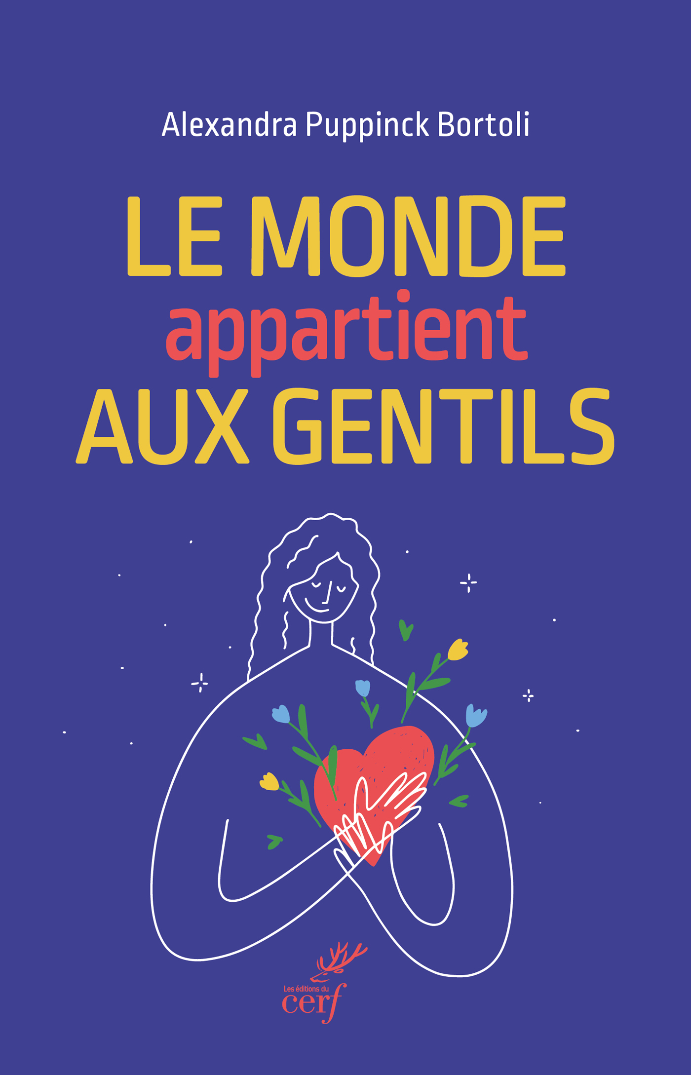 Le monde appartient aux gentils -  PUPPINCK-BORTOLI ALEXANDRA - CERF