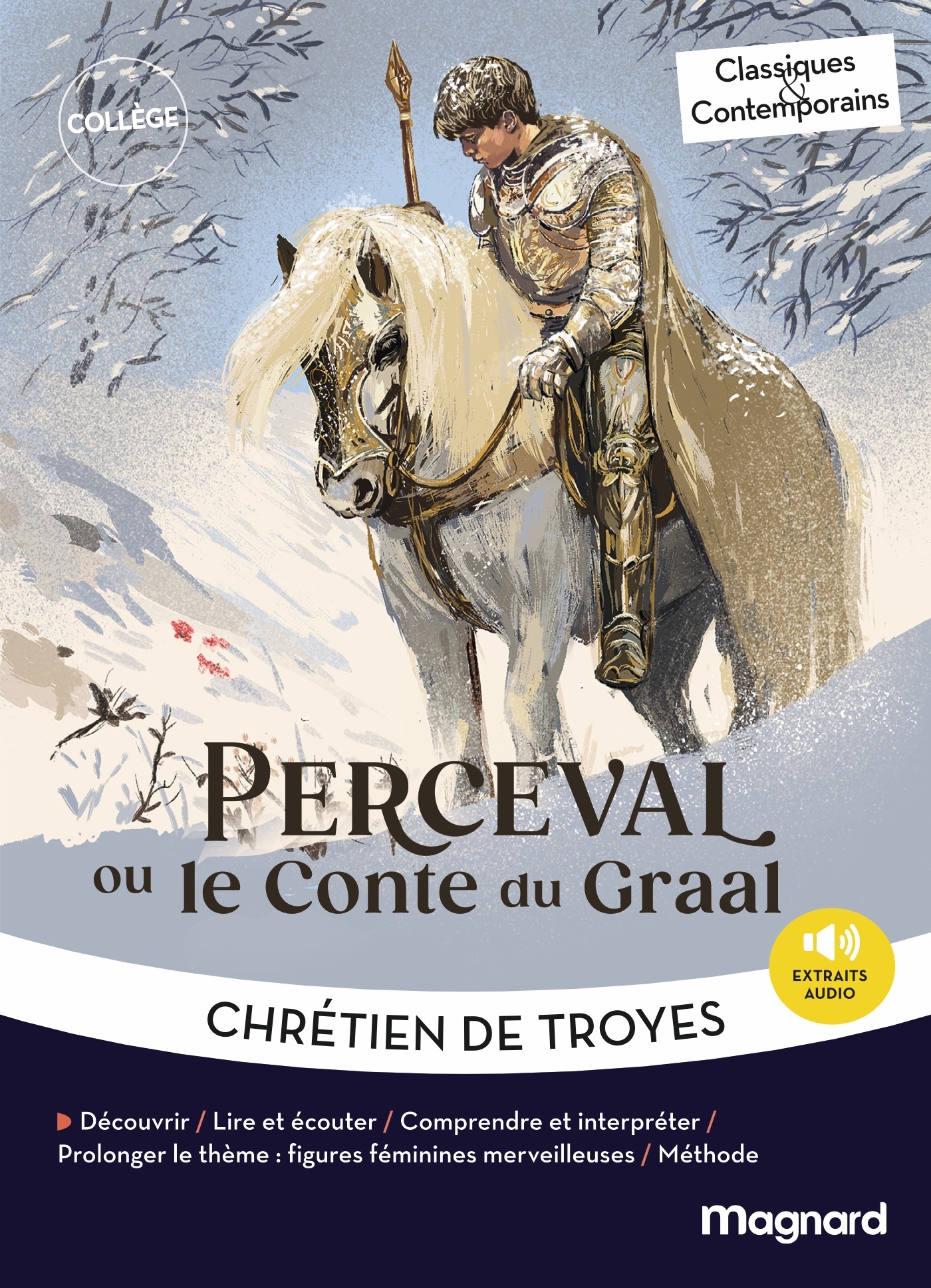 Perceval ou le conte du Graal - Classiques et Contemporains - Myriam Dufour,  Chrétien de Troyes, Maud Varbedian - MAGNARD