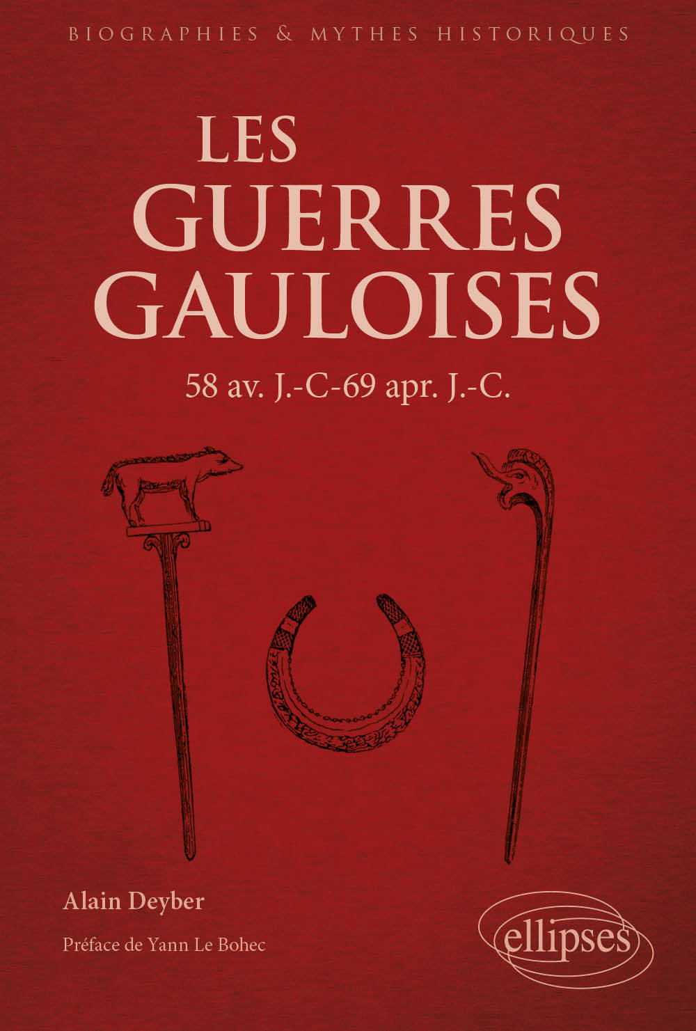 Les Guerres gauloises - Alain Deyber, Maxime Emion - ELLIPSES