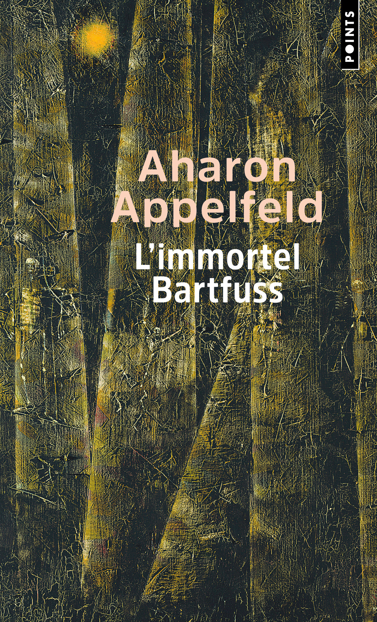 L'Immortel Bartfuss - Aharon Appelfeld - POINTS