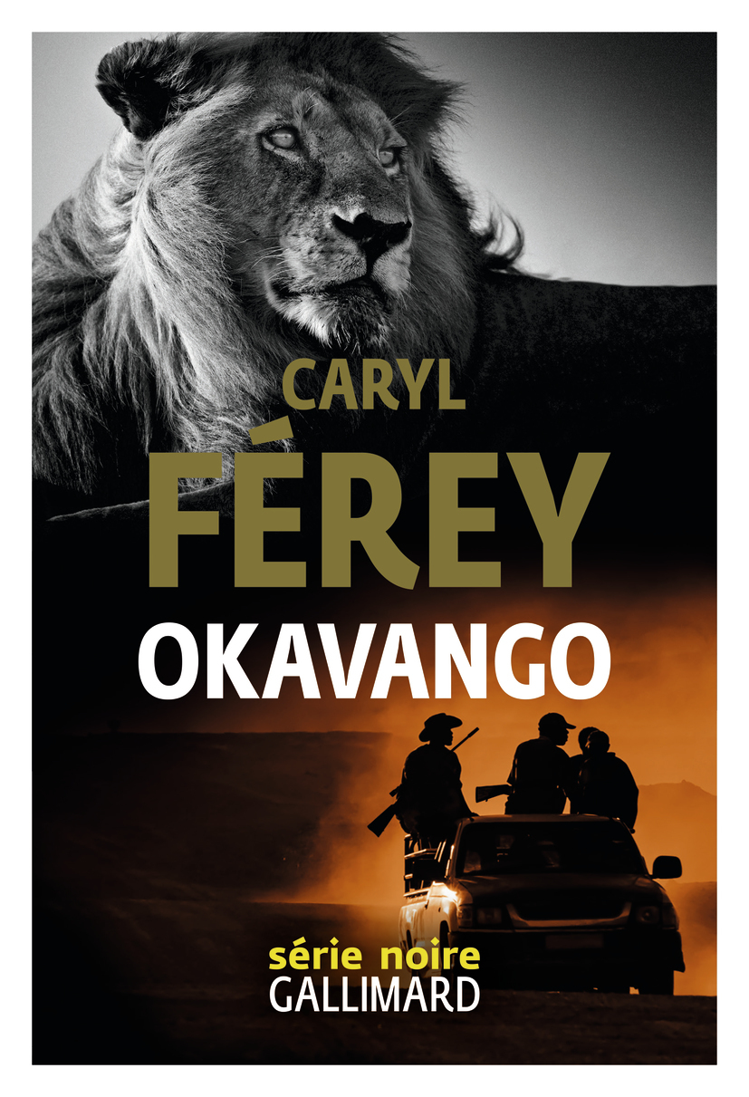 Okavango - Caryl Férey - GALLIMARD
