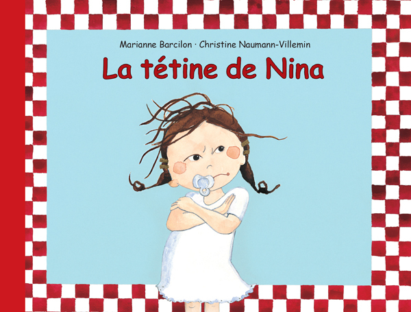 La tétine de Nina - Christine NAUMAN-VILLEMIN, Christine Naumann-Villemin - EDL