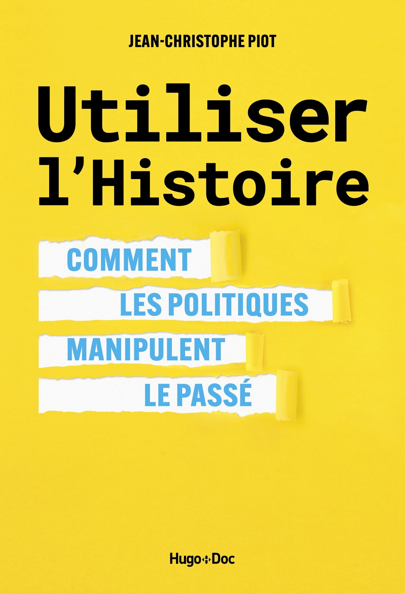 Utiliser l'Histoire - Jean-Christophe Piot - HUGO DOCUMENT