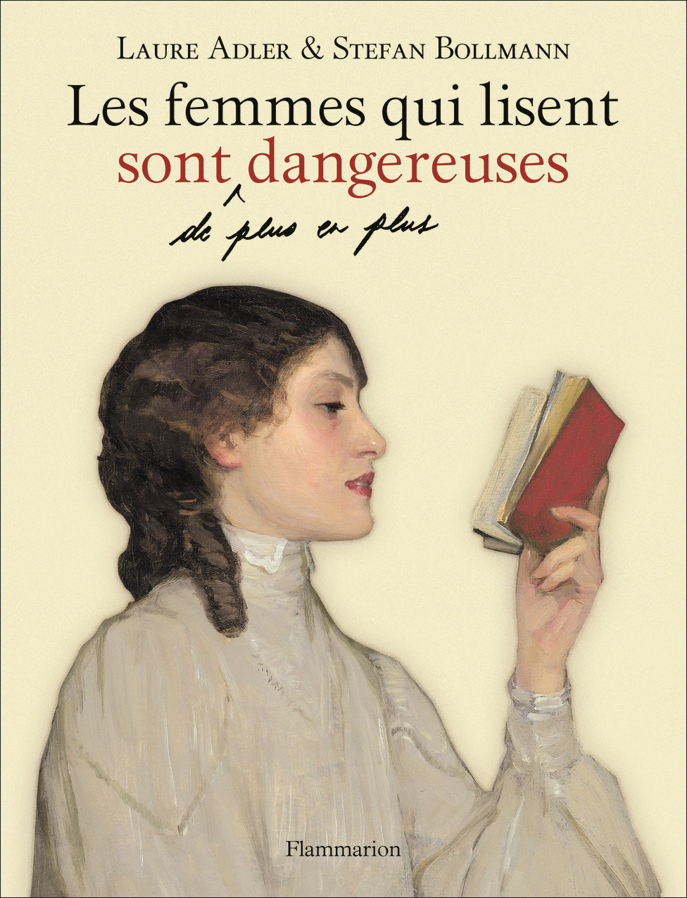 Les femmes qui lisent sont de plus en plus dangereuses - Laure Adler, Stefan Bollmann - FLAMMARION