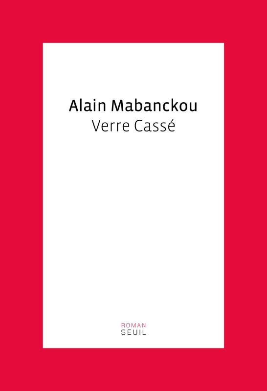 Verre Cassé - Alain Mabanckou - SEUIL