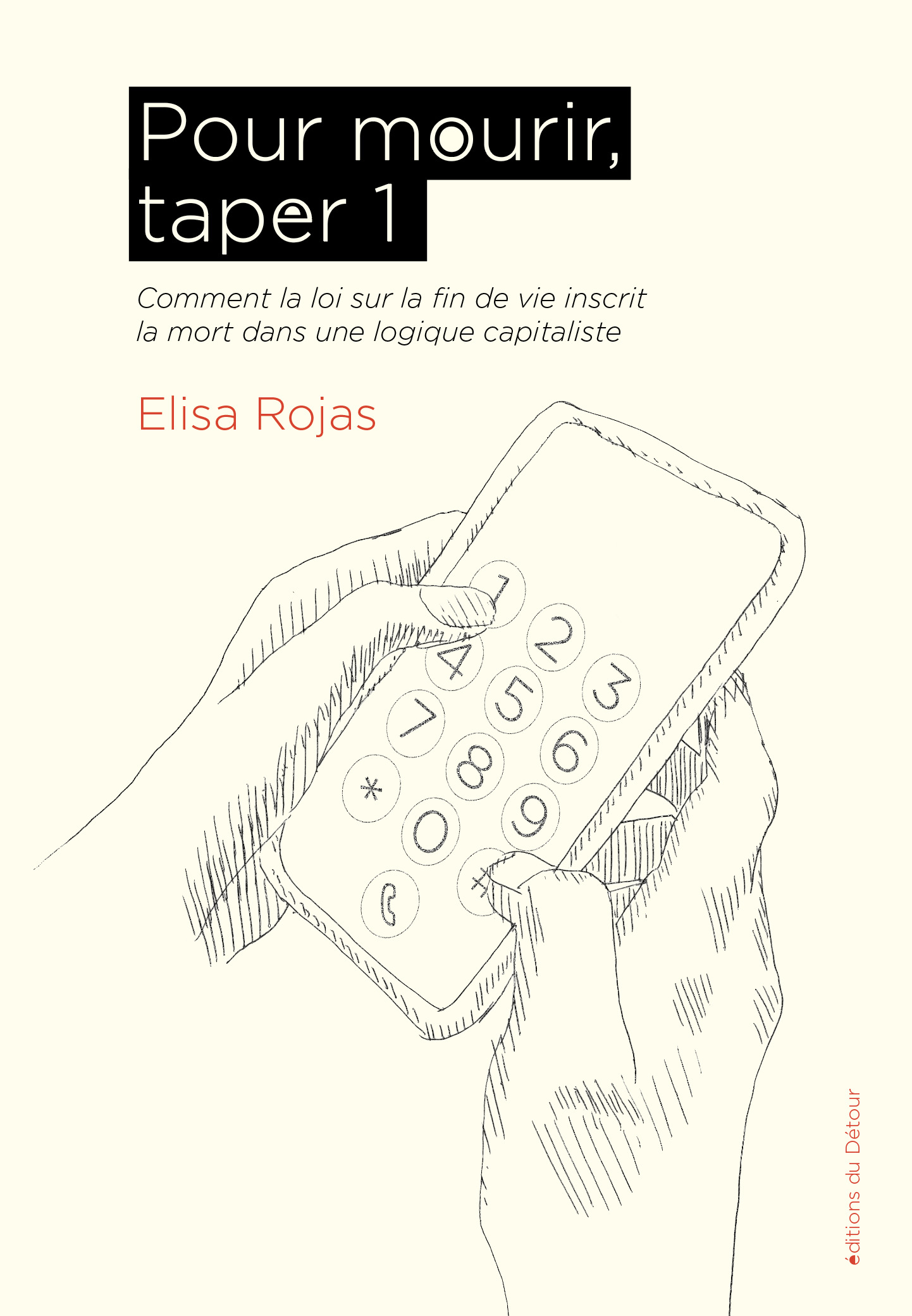 Pour mourir, taper 1 - Elisa Rojas - ED DETOUR
