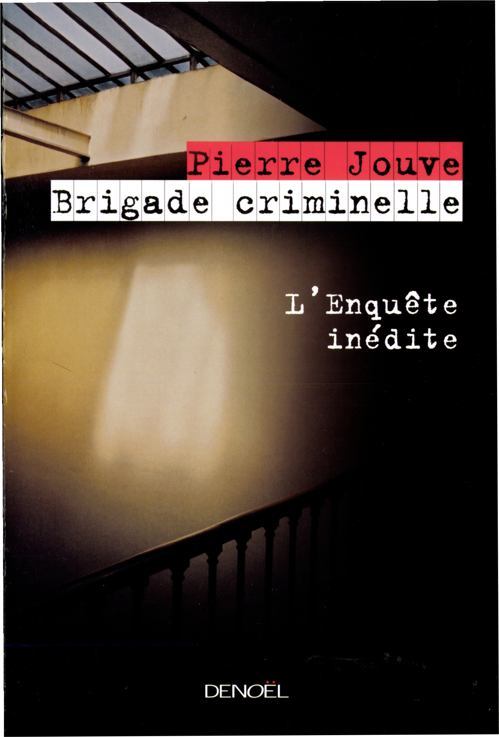 Brigade criminelle - Pierre Jouve - DENOEL