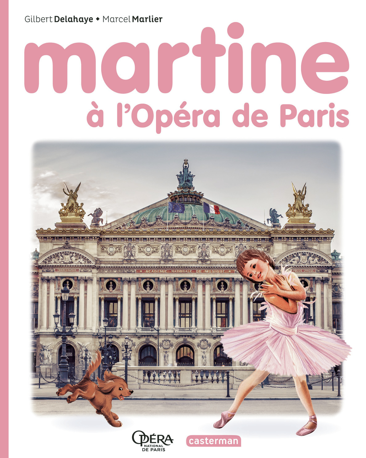 Martine - Martine à l'Opéra de Paris - Rosalind ELLAND-GOLDSMITH, Gilbert Delahaye - CASTERMAN
