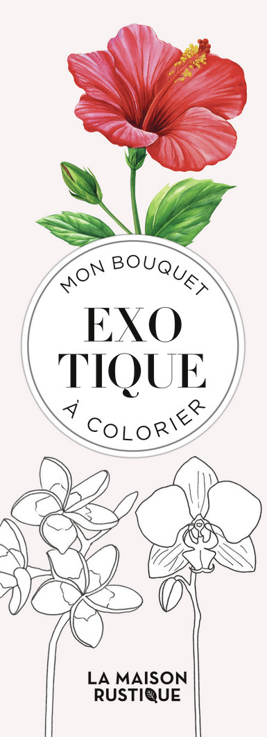 Mon bouquet exotique à colorier -  Collectif - MAISON RUSTIQUE