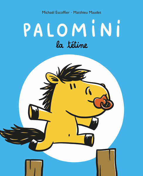 Palomini - La tétine -  Maudet Matthieu, MICHAËL ESCOFFIER - EDL