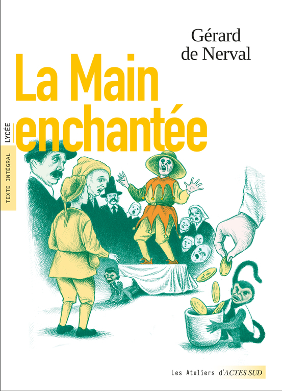 La Main enchantée - Gérard de Nerval, Guy ASTIC, Caroline Crépet - ACTES SUD